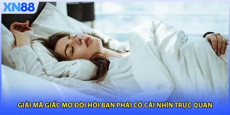 Giải mã giấc mơ đòi hỏi bạn phải có cái nhìn trực quan